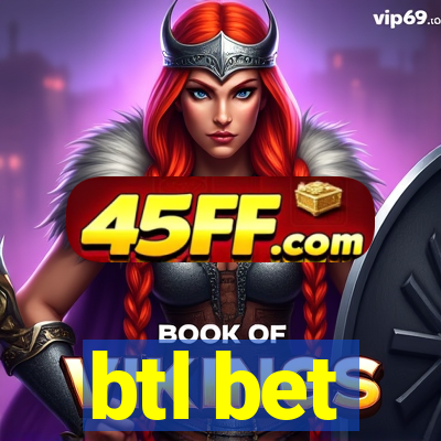 btl bet